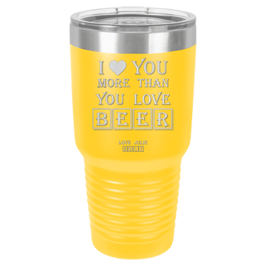 I Love You More Then You Love Tumbler